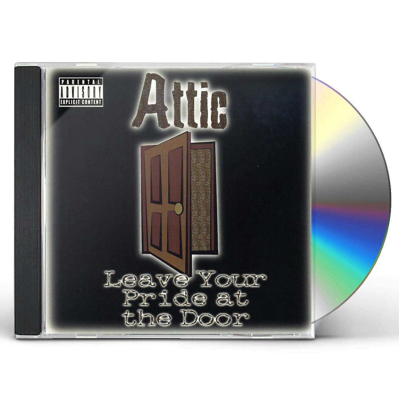Attic LEAVE YOUR PRIDE AT THE DOOR CD