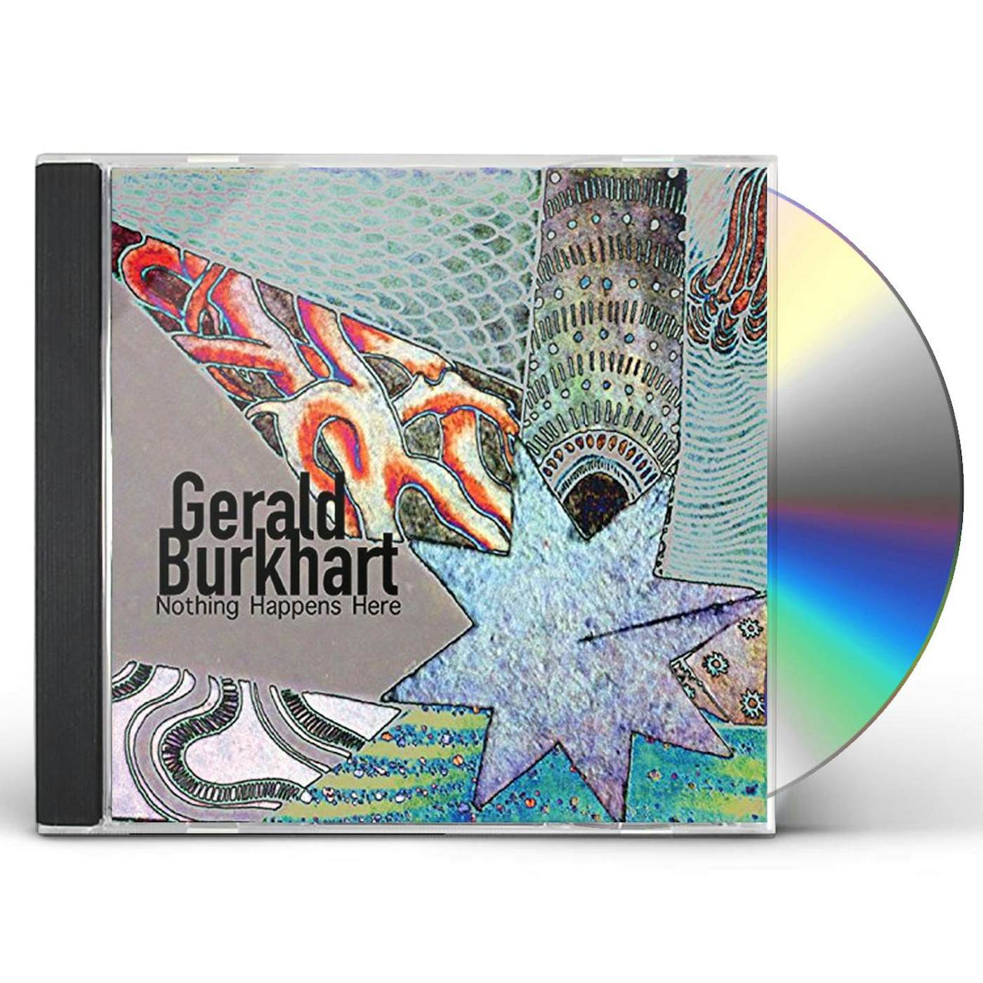 Gerald Burkhart NOTHING HAPPENS HERE CD