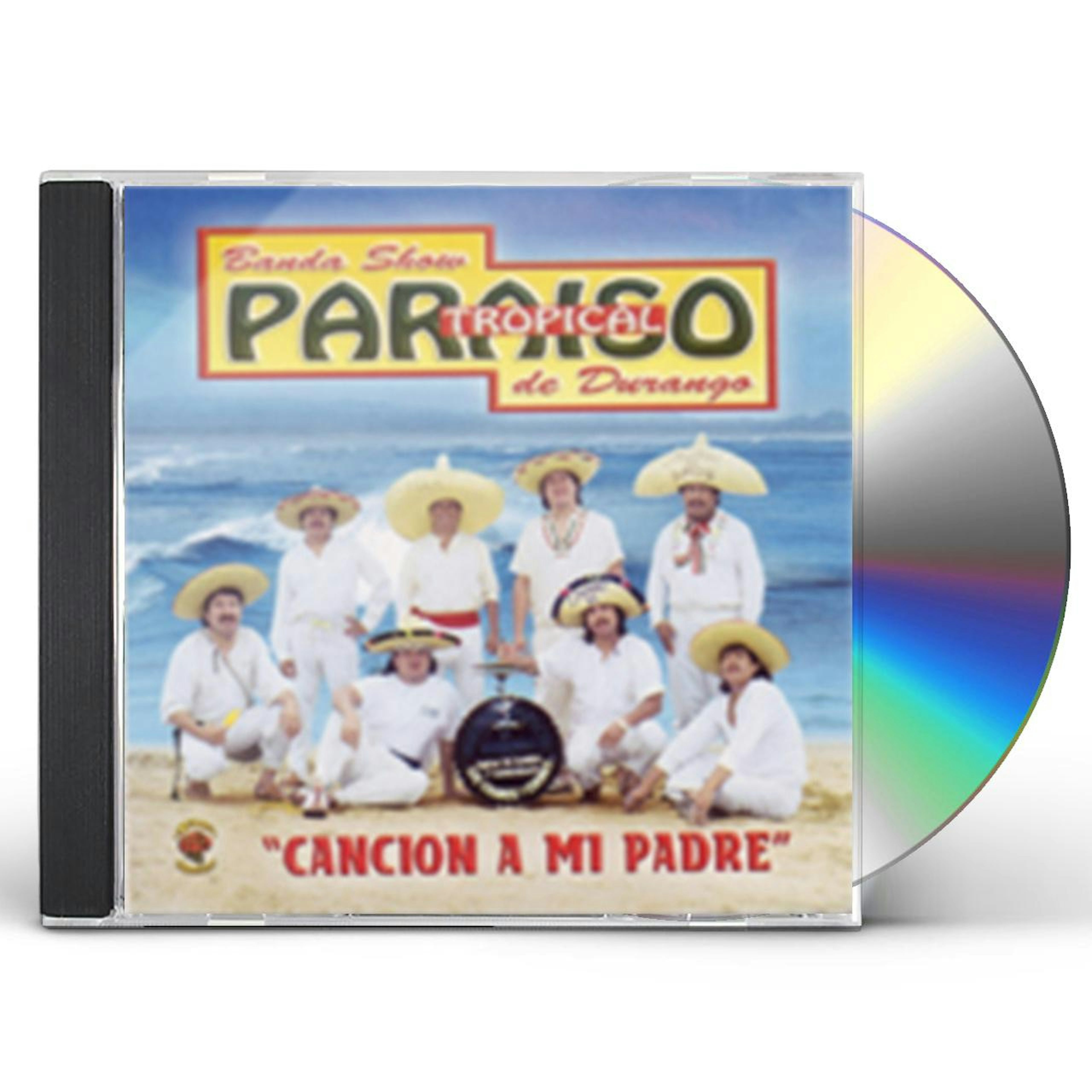 Paraiso Tropical De Durango CANCION A MI PADRE CD