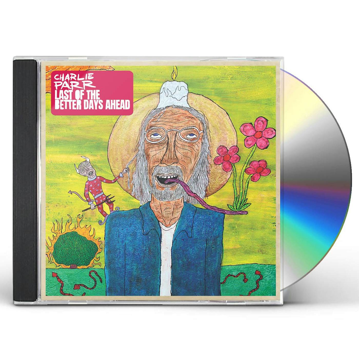 Charlie Parr LAST OF THE BETTER DAYS AHEAD CD