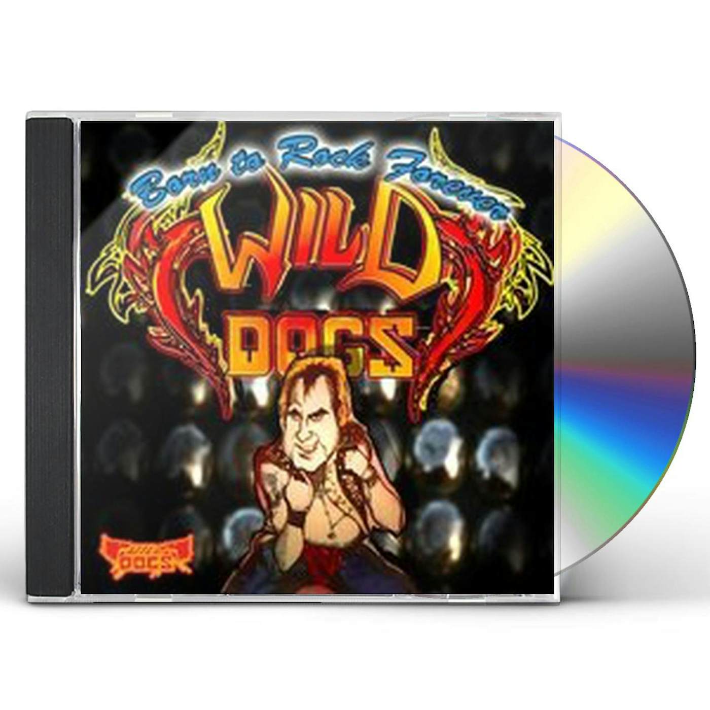 Wild Dogs BORN TO ROCK FOREVER CD