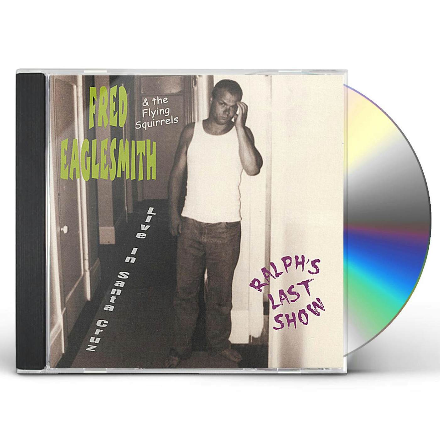Fred Eaglesmith RALPH'S LAST SHOW: LIVE IN SANTA CRUZ CD