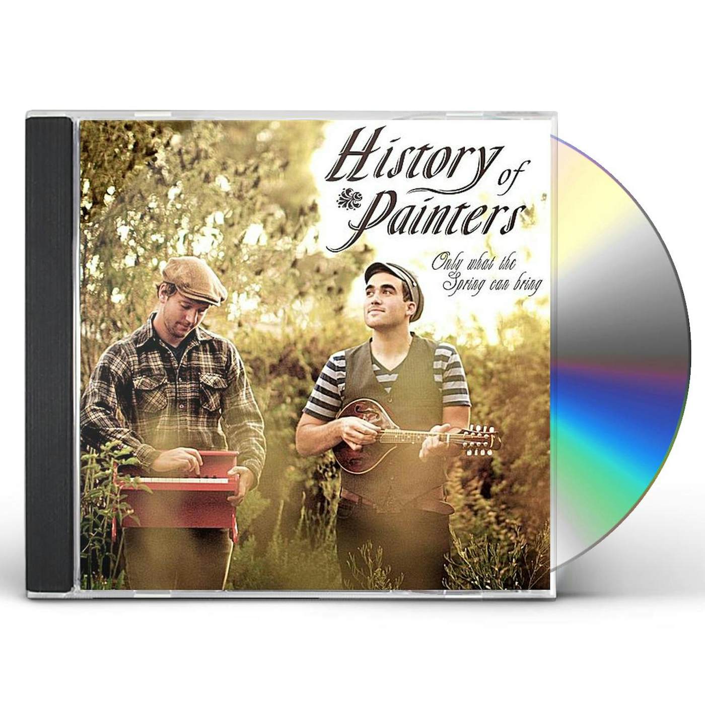 History of Painters ONLY WHAT THE SPRING CAN BRING CD