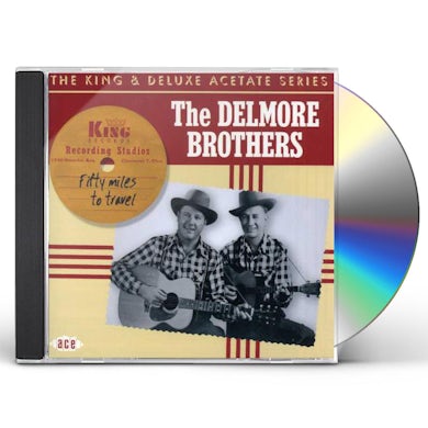 Delmore Brothers FIFTY MILES TO TRAVEL CD