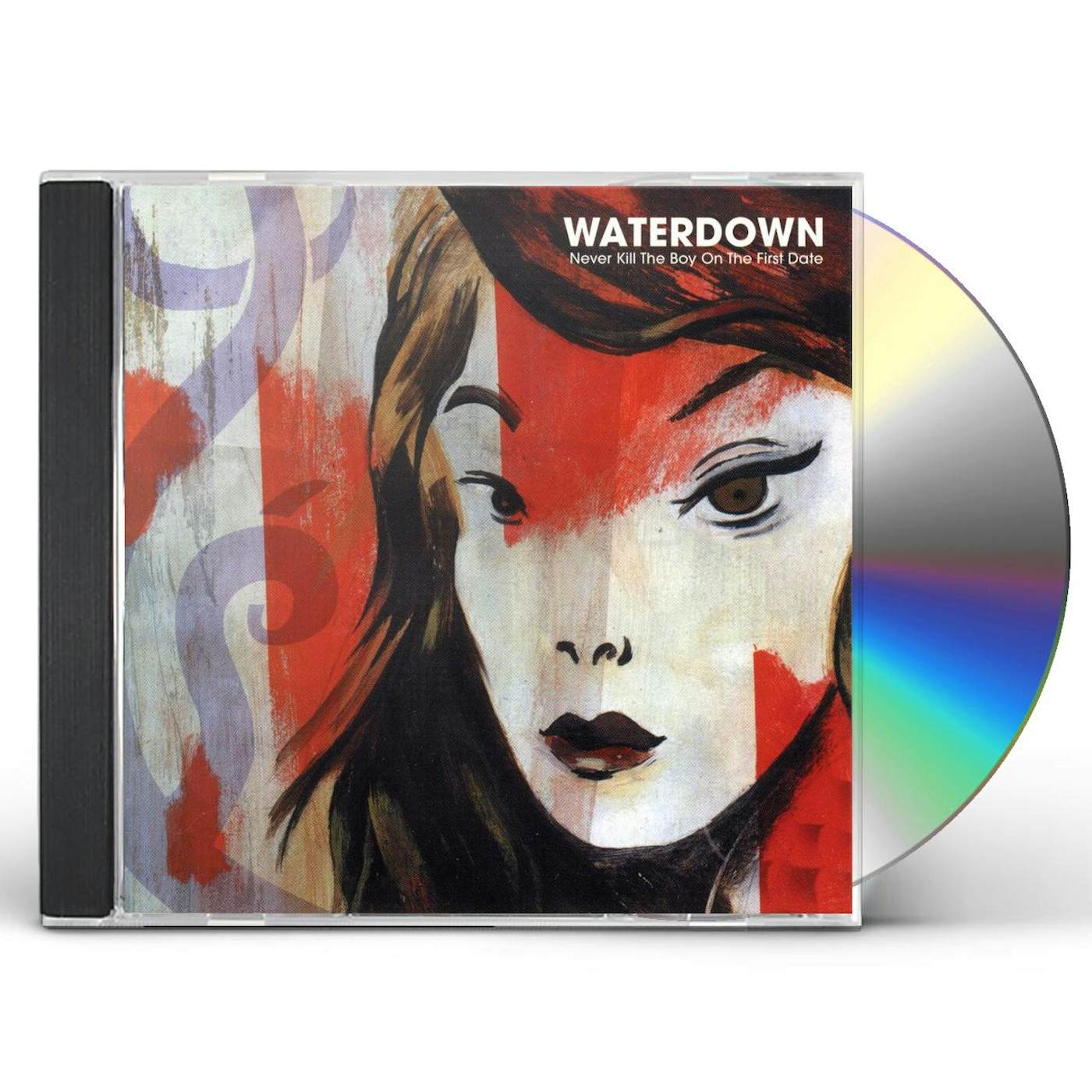 Waterdown NEVER KILL THE BOY ON THE FIRST DATE CD