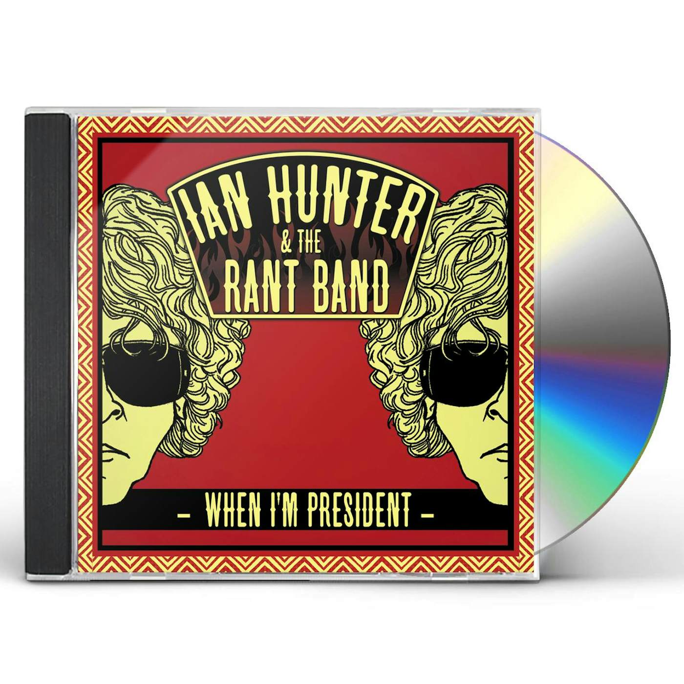 Ian Hunter And The Rant Band WHEN I'M PRESIDENT CD