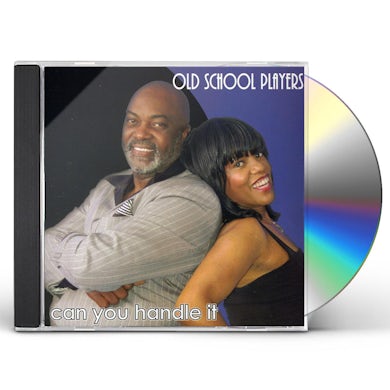 Old School Players CAN YOU HANDLE IT CD