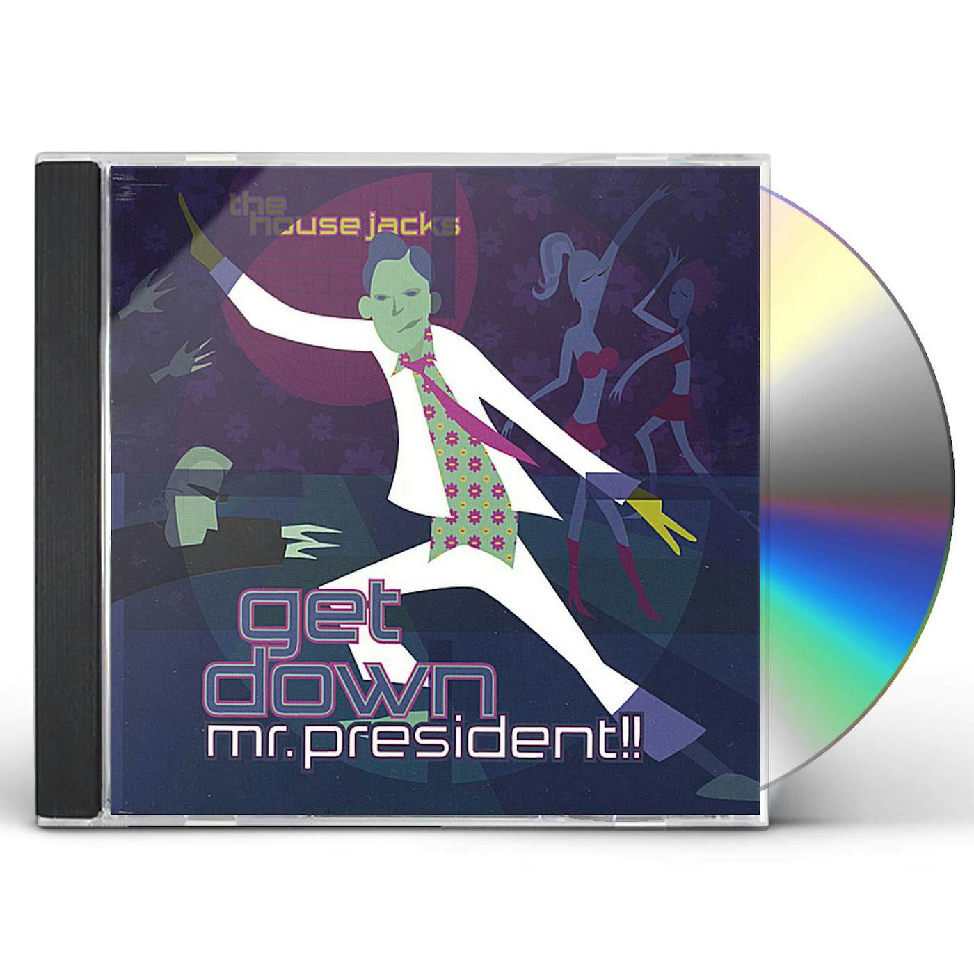 The House Jacks GET DOWN MR. PRESIDENT!! CD