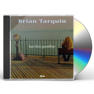Brian Tarquin LAST KISS GOODBYE CD