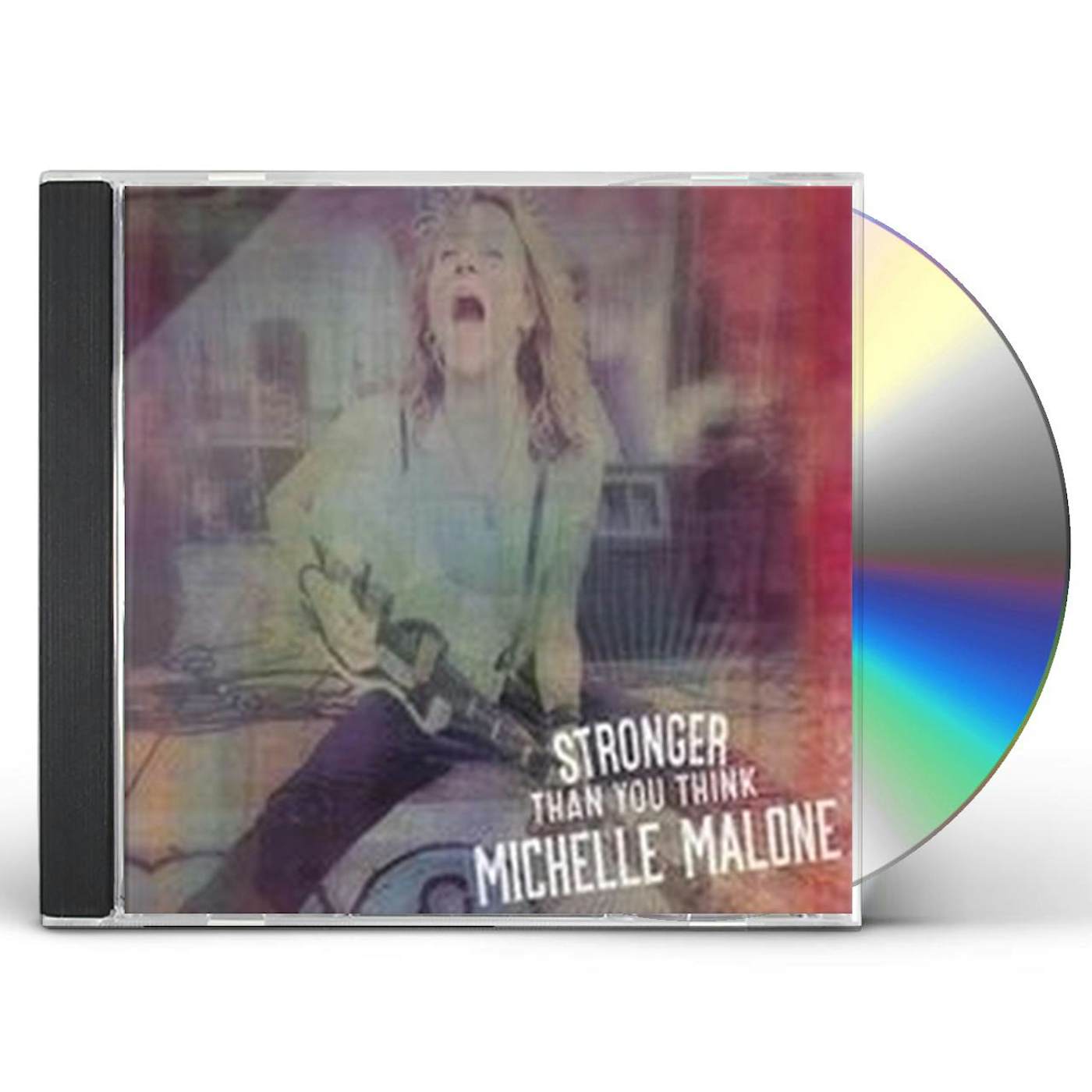 Michelle Malone STRONGER THAN YOU THINK CD