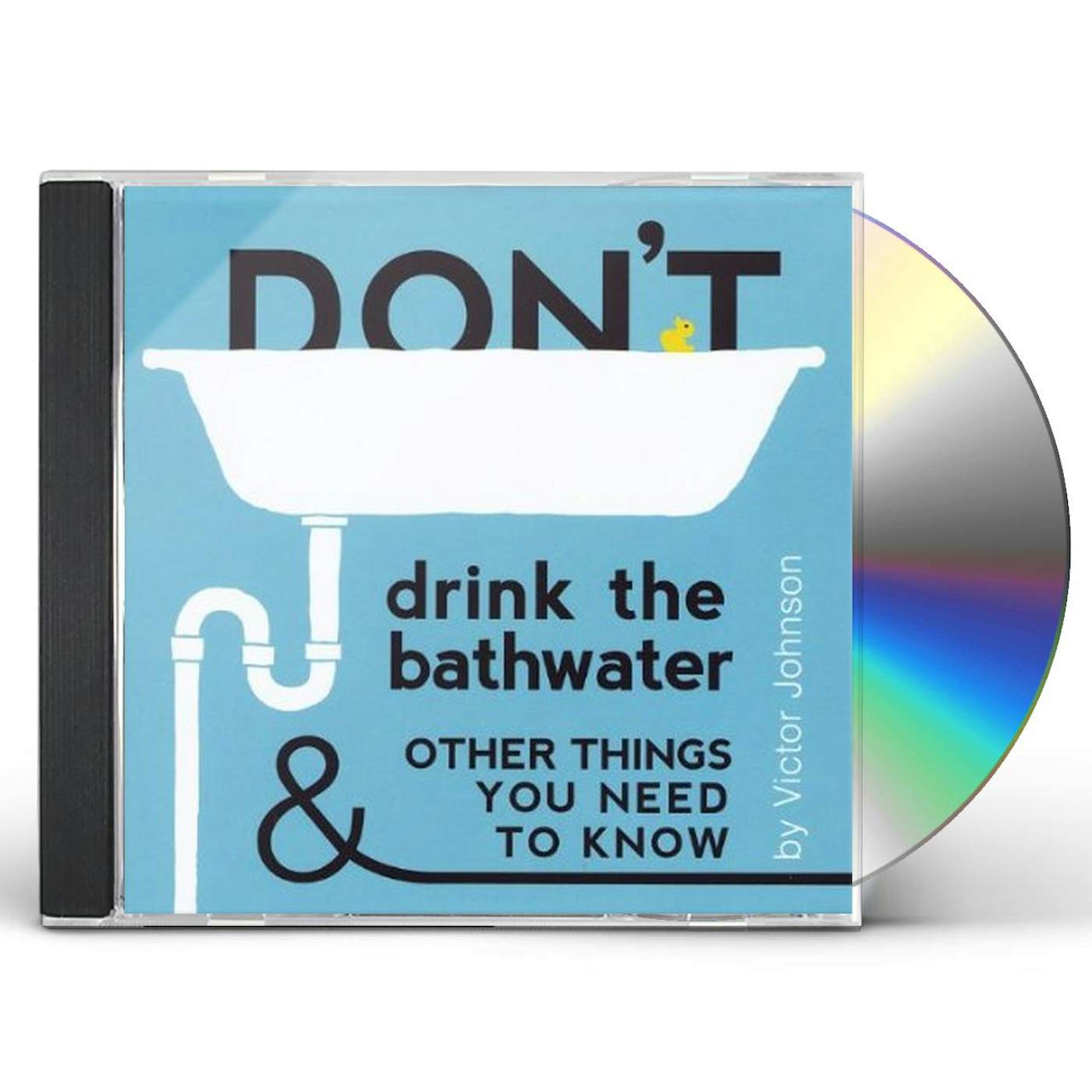 Victor Johnson DON'T DRINK THE BATHWATER CD