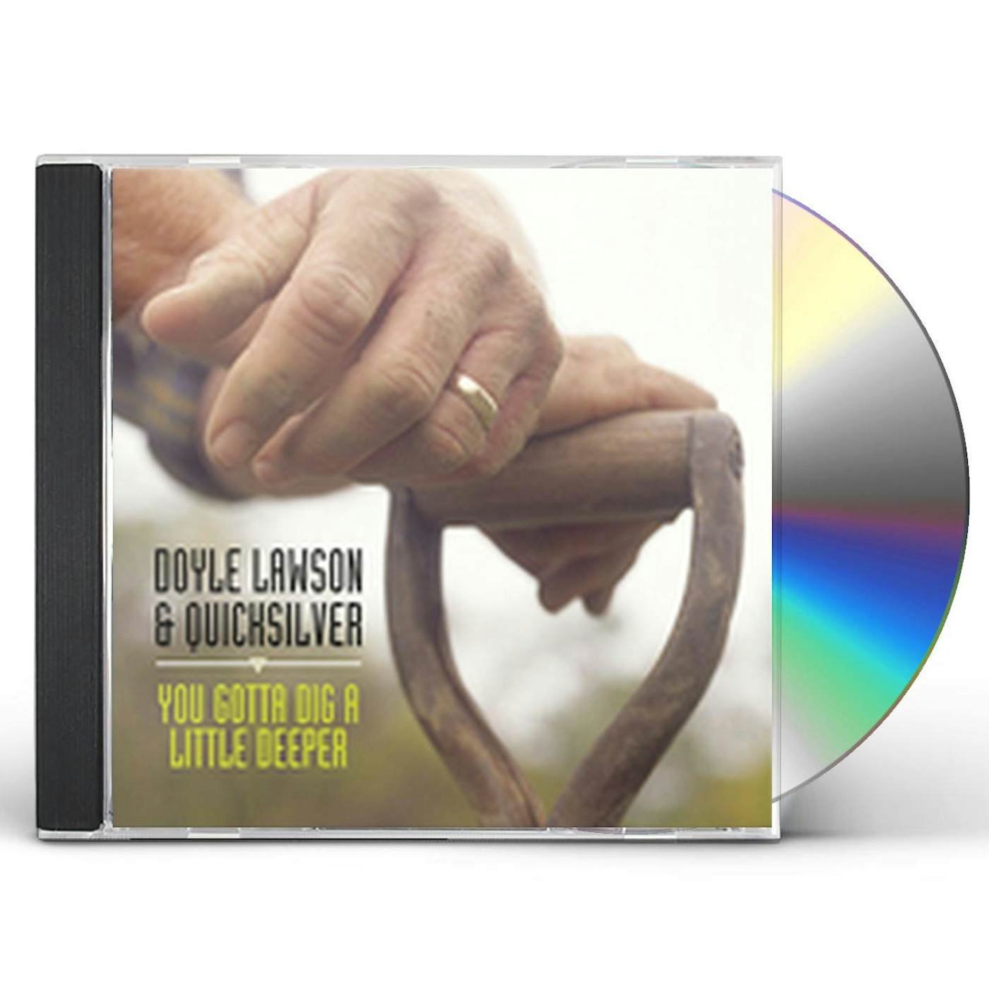 Doyle Lawson & Quicksilver YOU GOTTA DIG A LITTLE DEEPER CD