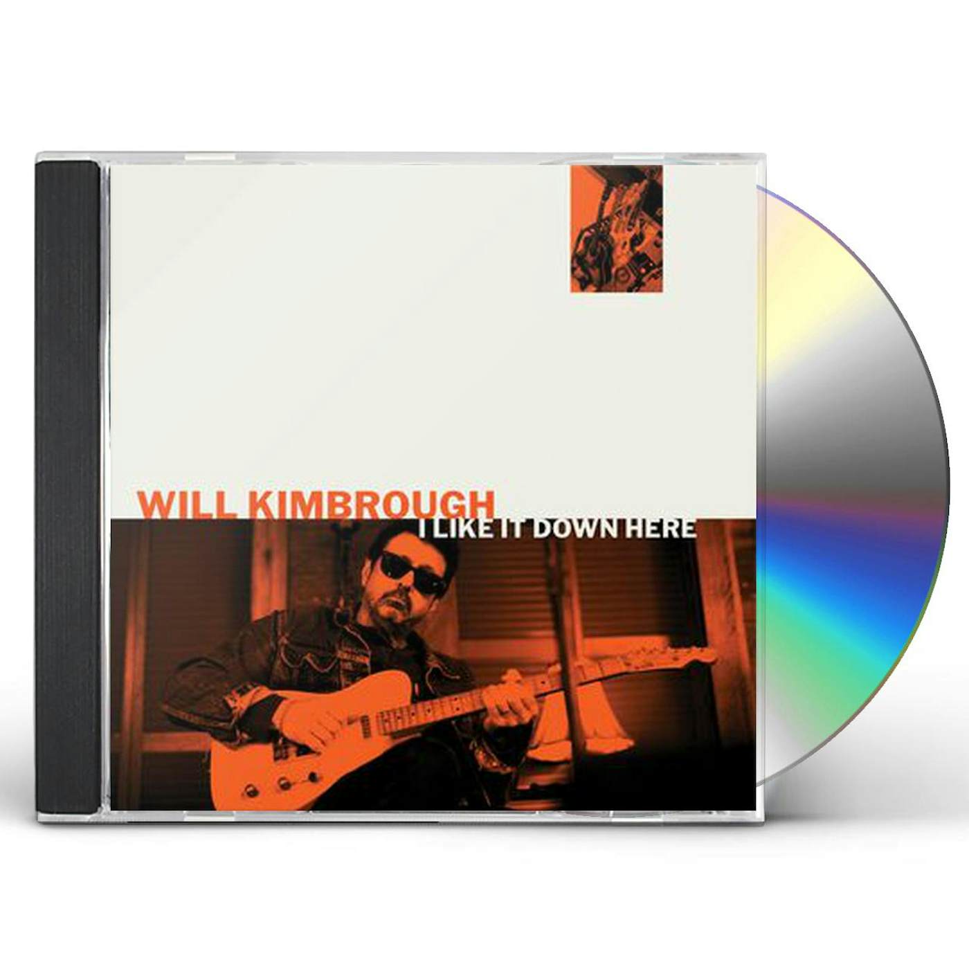 Will Kimbrough I LIKE IT DOWN HERE CD