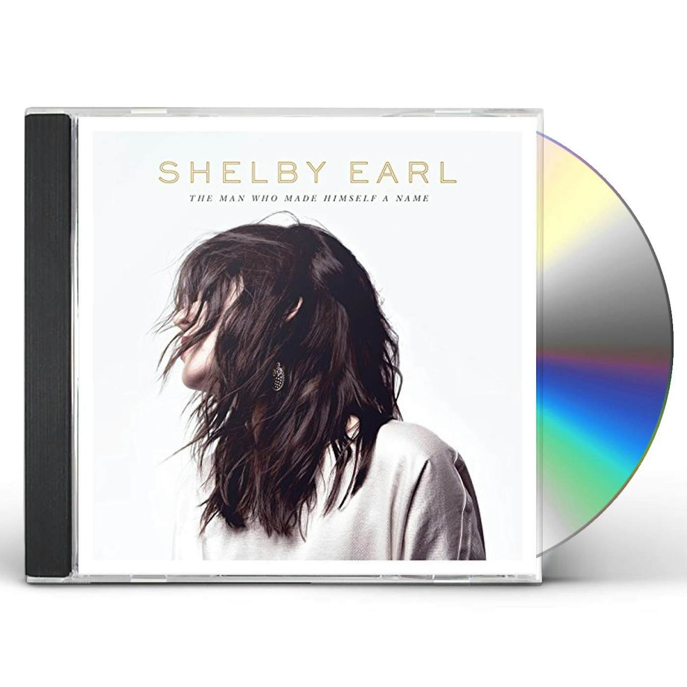Shelby Earl MAN WHO MADE HIMSELF A NAME CD