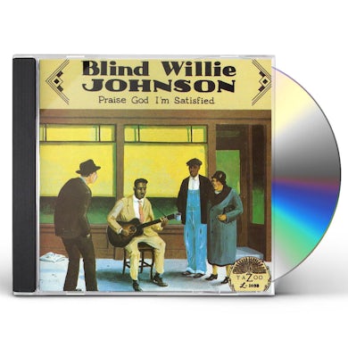 Blind Willie Johnson PRAISE GOD I'M SATISFIED CD