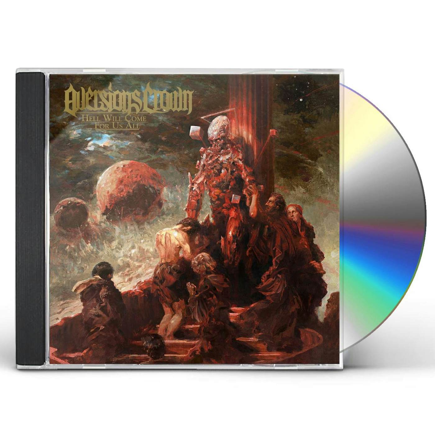 Aversions Crown HELL WILL COME FOR US ALL CD