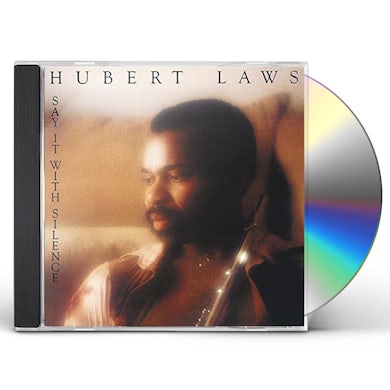 Hubert Laws SAY IT WITH SILENCE CD