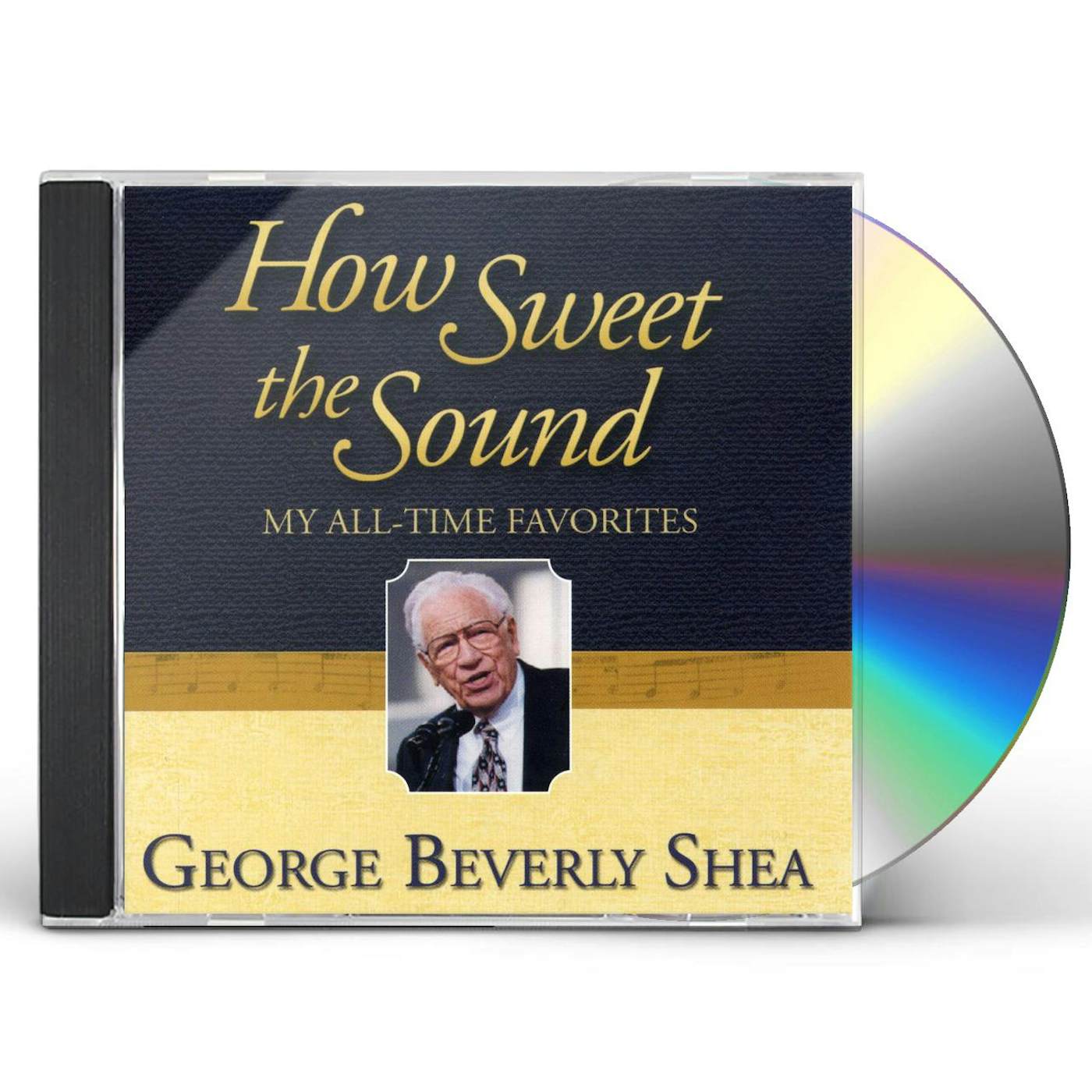 George Beverly Shea HOW SWEET THE SOUND: MY ALL-TIME FAVORITES CD