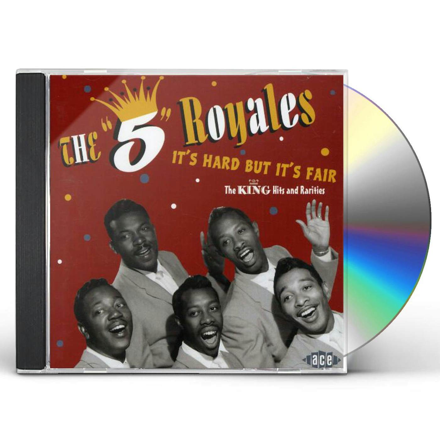 Five Royales IT'S HARD BUT IT'S FAIR: KING HITS & RARITIES CD