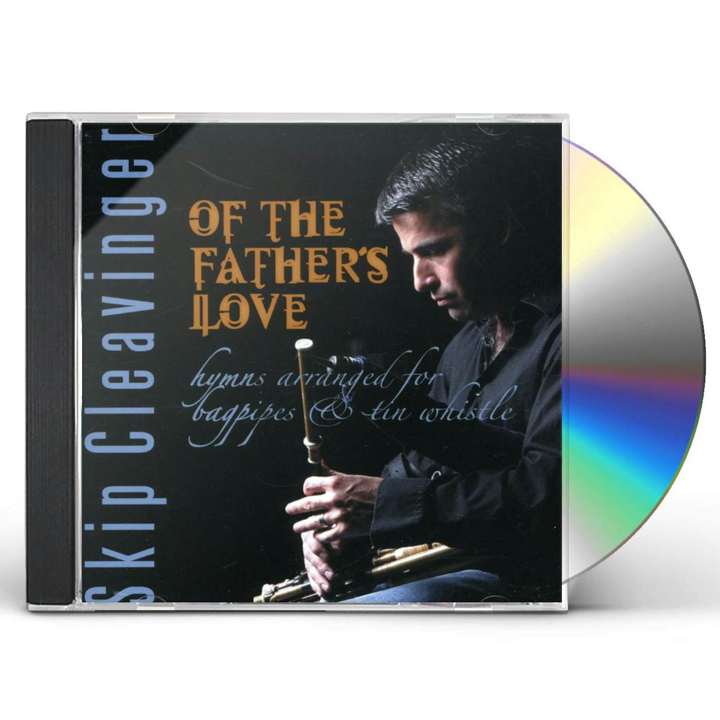 Skip Cleavinger OF THE FATHER'S LOVE CD