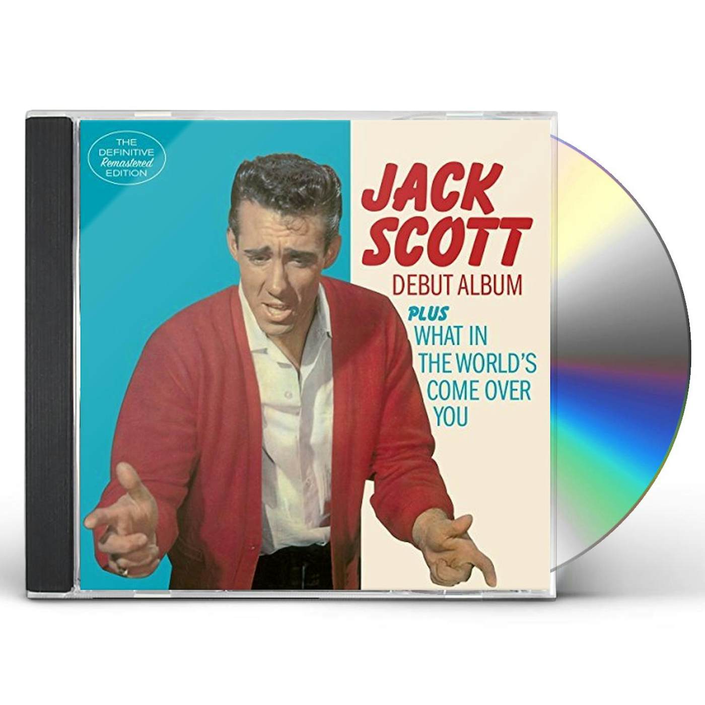 Jack Scott DEBUT ALBUM / WHAT IN THE WORLD'S COME OVER YOU CD