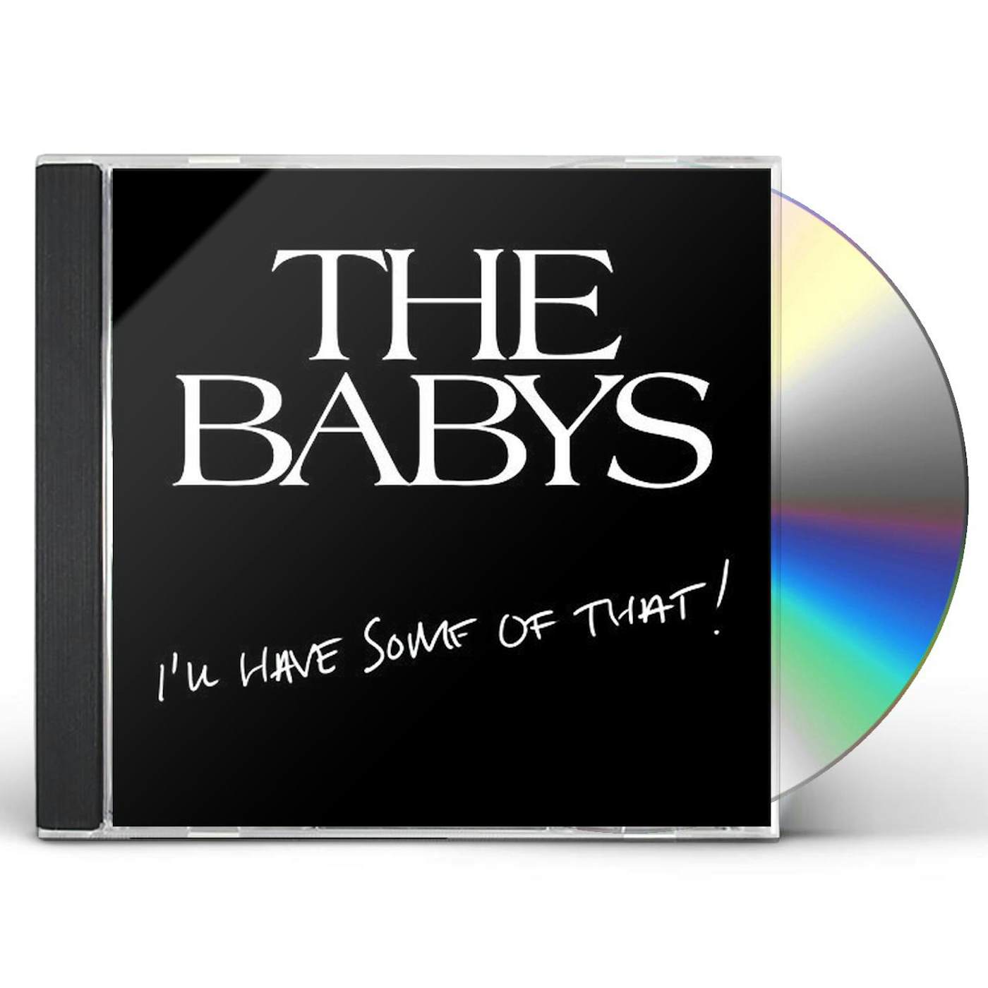 The Babys I'LL HAVE SOME OF THAT CD