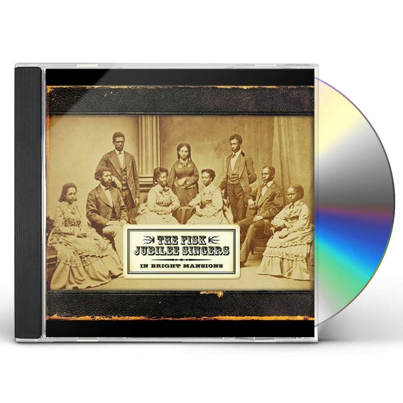 The Fisk Jubilee Singers IN BRIGHT MANSIONS CD
