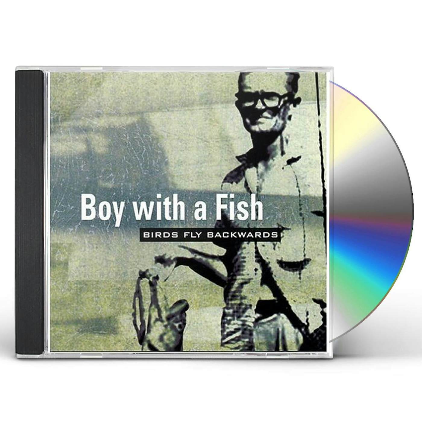 Boy With A Fish BIRDS FLY BACKWARDS CD
