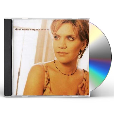 Alison Krauss and the Union Station  FORGET ABOUT IT CD