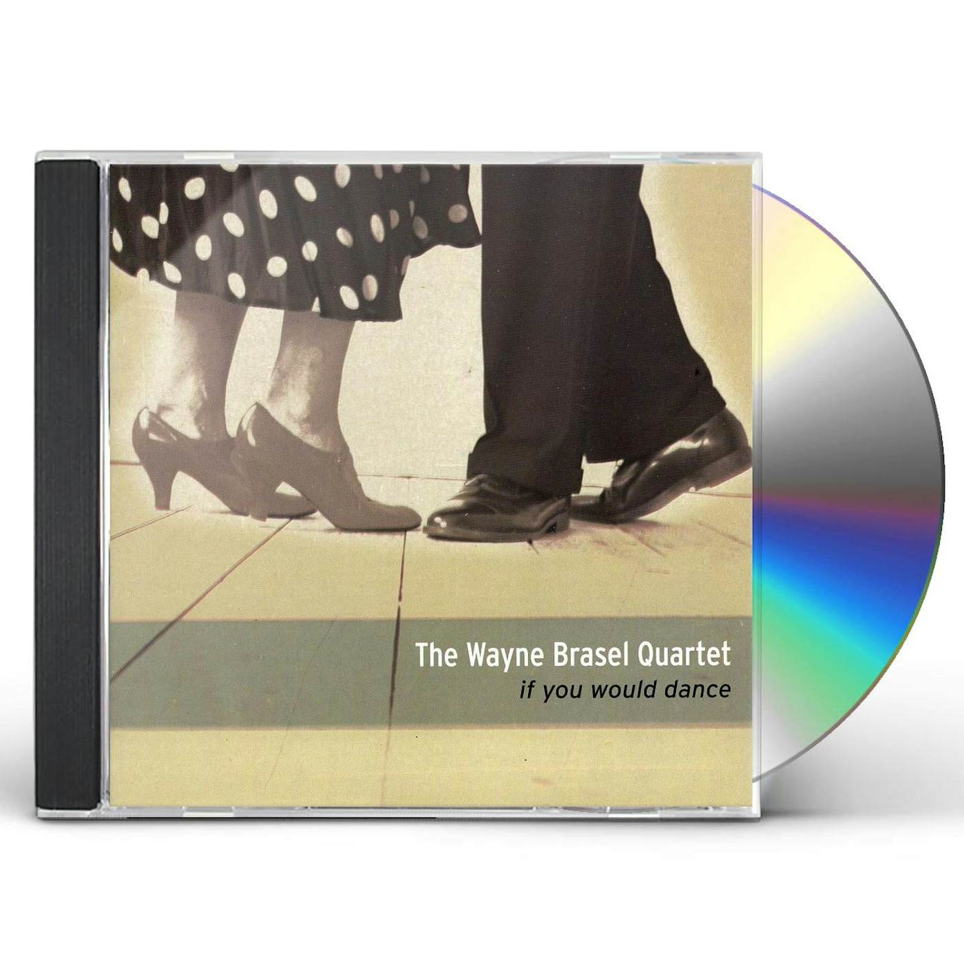 Wayne Brasel IF YOU WOULD DANCE CD