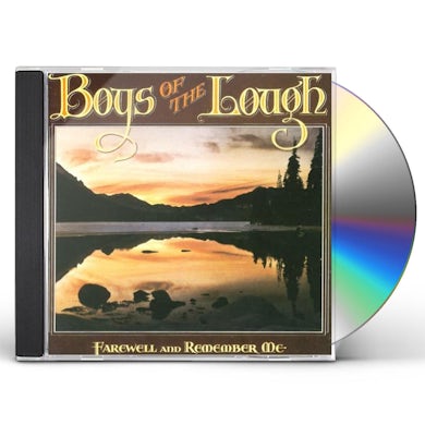 Boys Of The Lough FAREWELL & REMEMBER ME CD