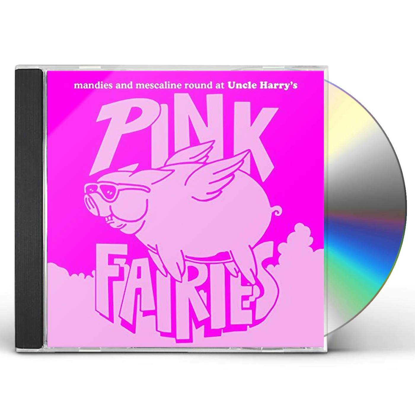 The Pink Fairies MANIES AND MESCALINE ROUND AT UNCLE HARRY'S CD