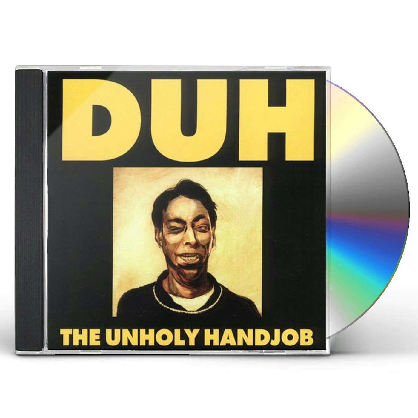 Duh UNHOLY HANDJOB CD