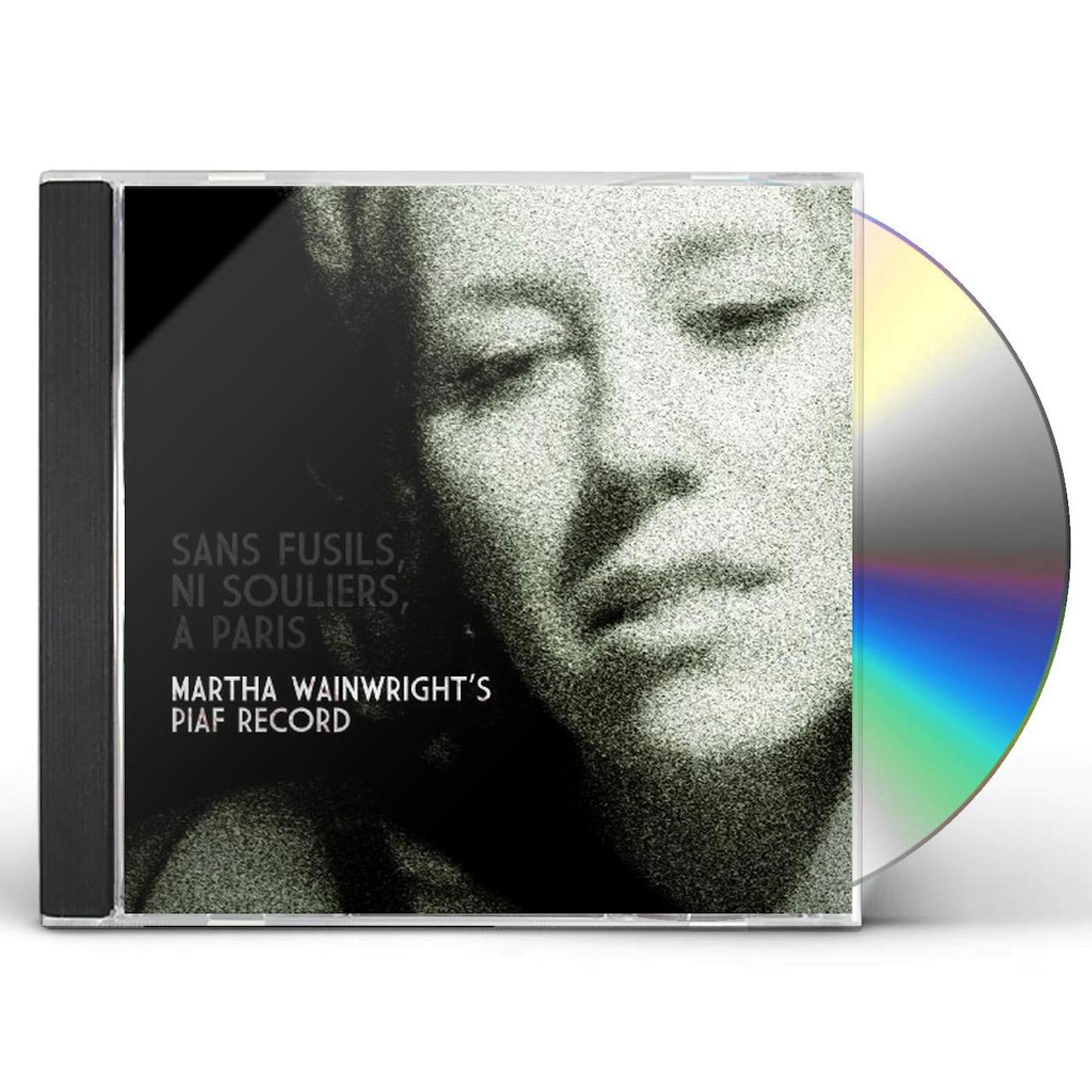 Martha Wainwright SANS FUSILS NI SOULIERS A PARIS: MARTHA'S PIAF CD