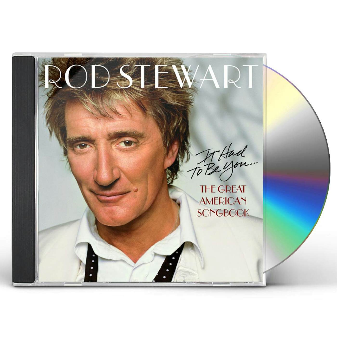 Rod Stewart IT HAD TO BE YOU: THE GREAT AMERICAN SONGBOOK CD