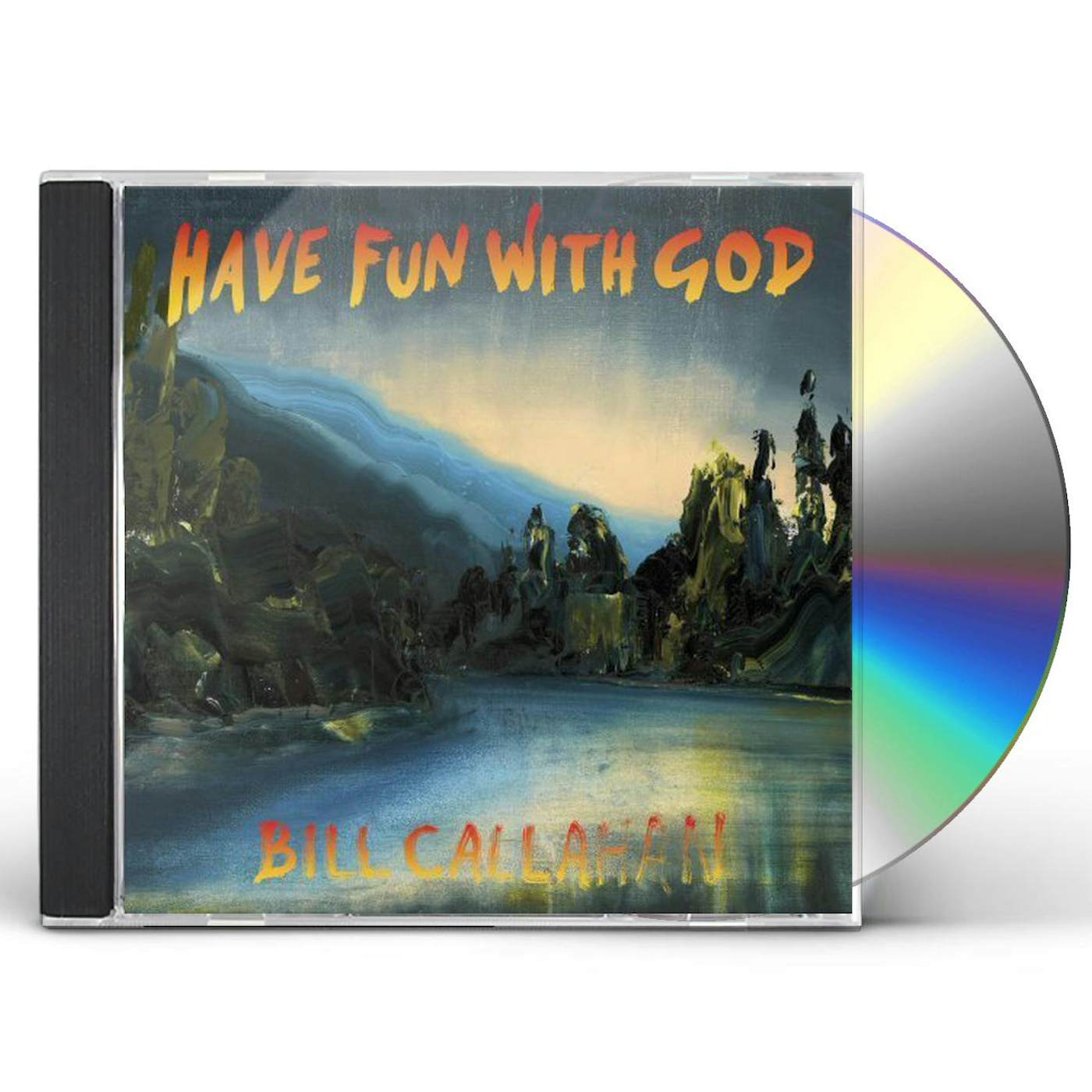 Bill Callahan HAVE FUN WITH GOD CD