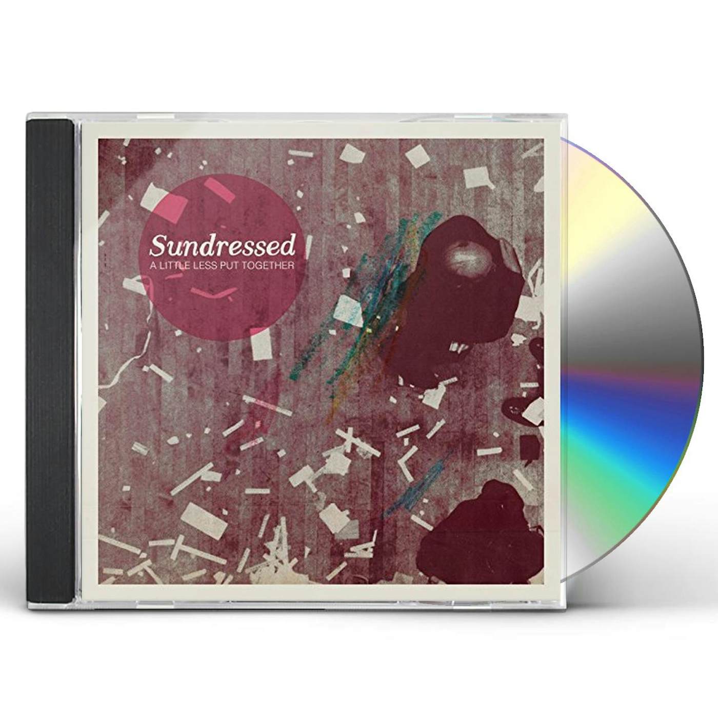 Sundressed LITTLE LESS PUT TOGETHER CD