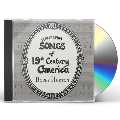 Bobby Horton HOMESPUN SONGS OF 19TH CENTURY AMERICA CD