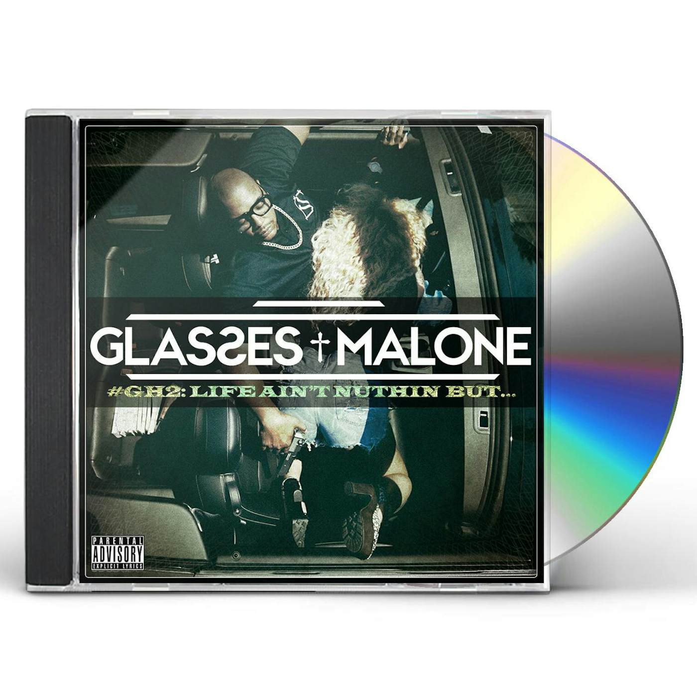 Glasses Malone GLASS HOUSE 2: LIFE AIN'T NUTHIN BUT CD