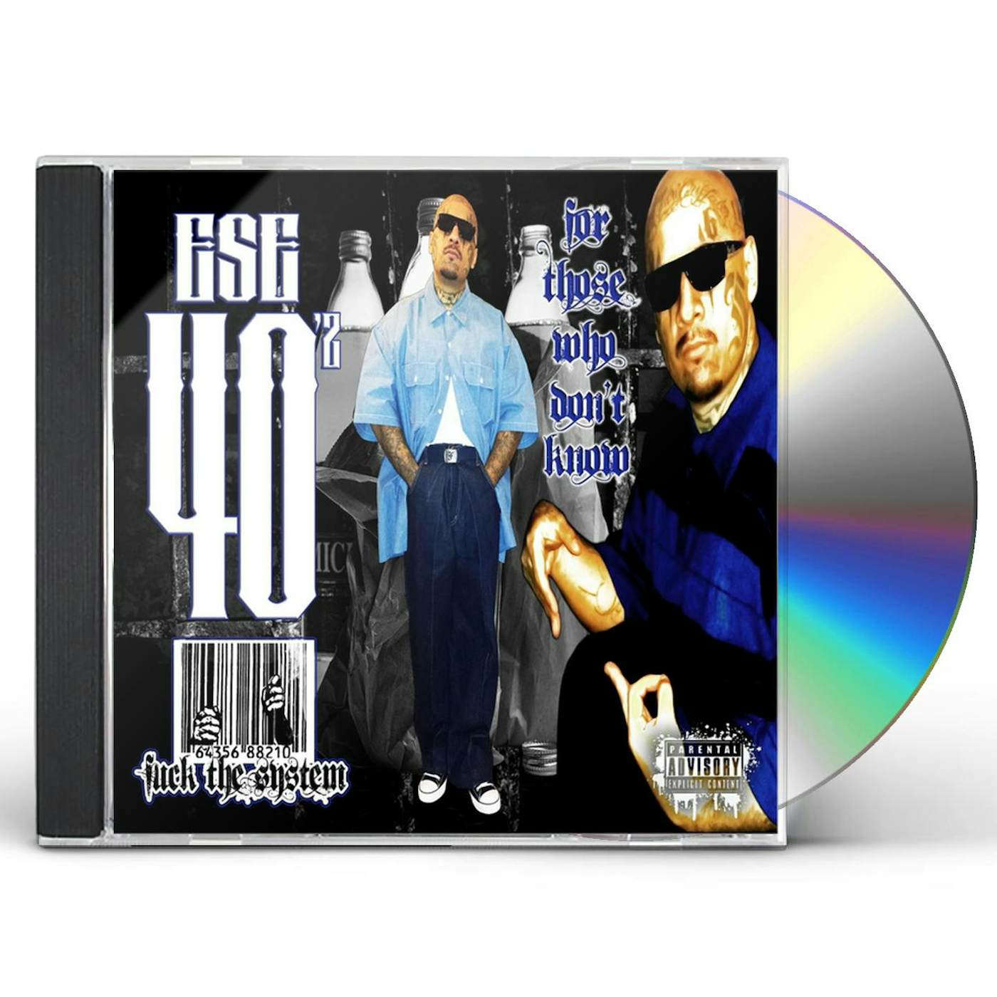 Ese 40'z FOR THOSE WHO DONT KNOW CD
