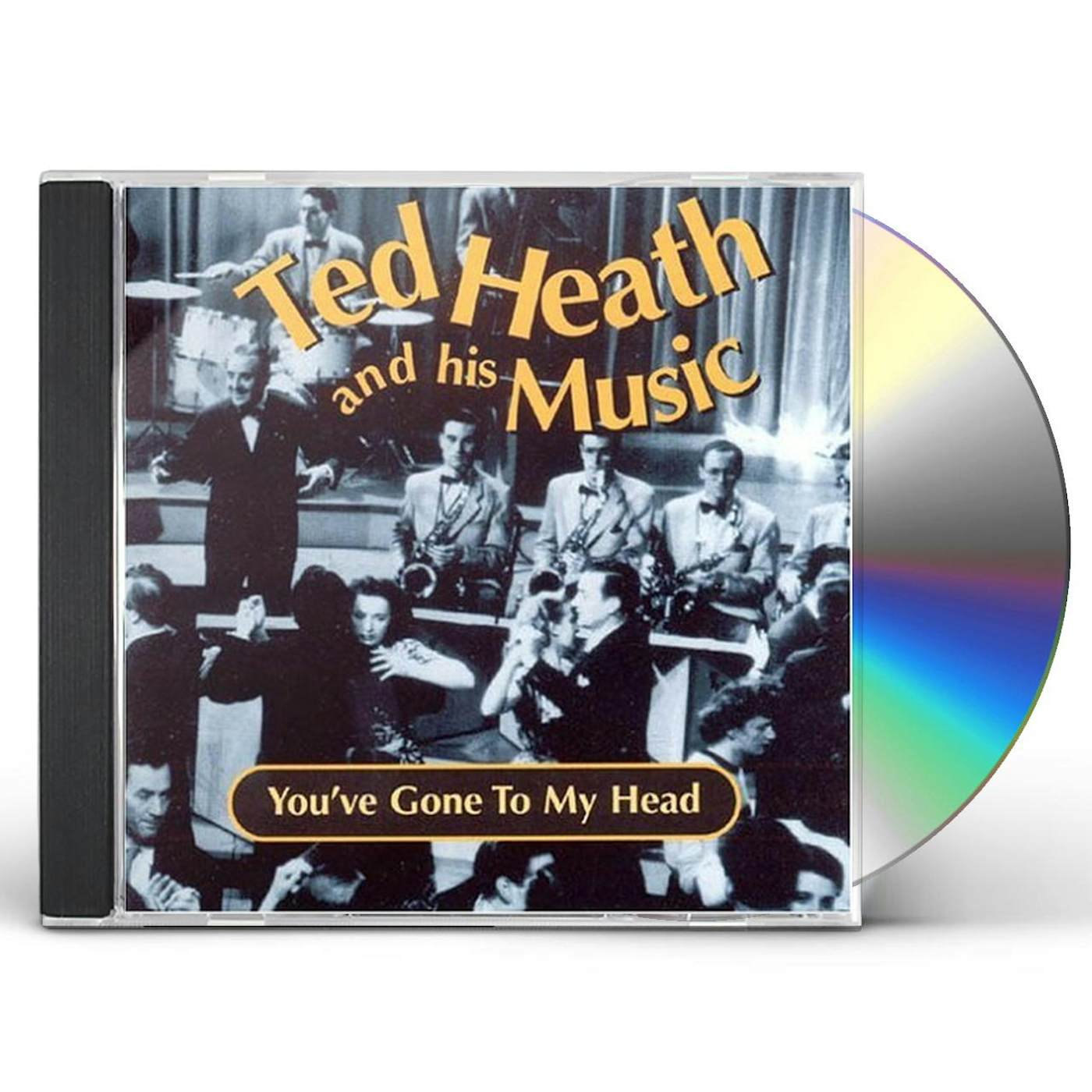 Ted Heath YOU'VE GONE TO MY HEAD CD