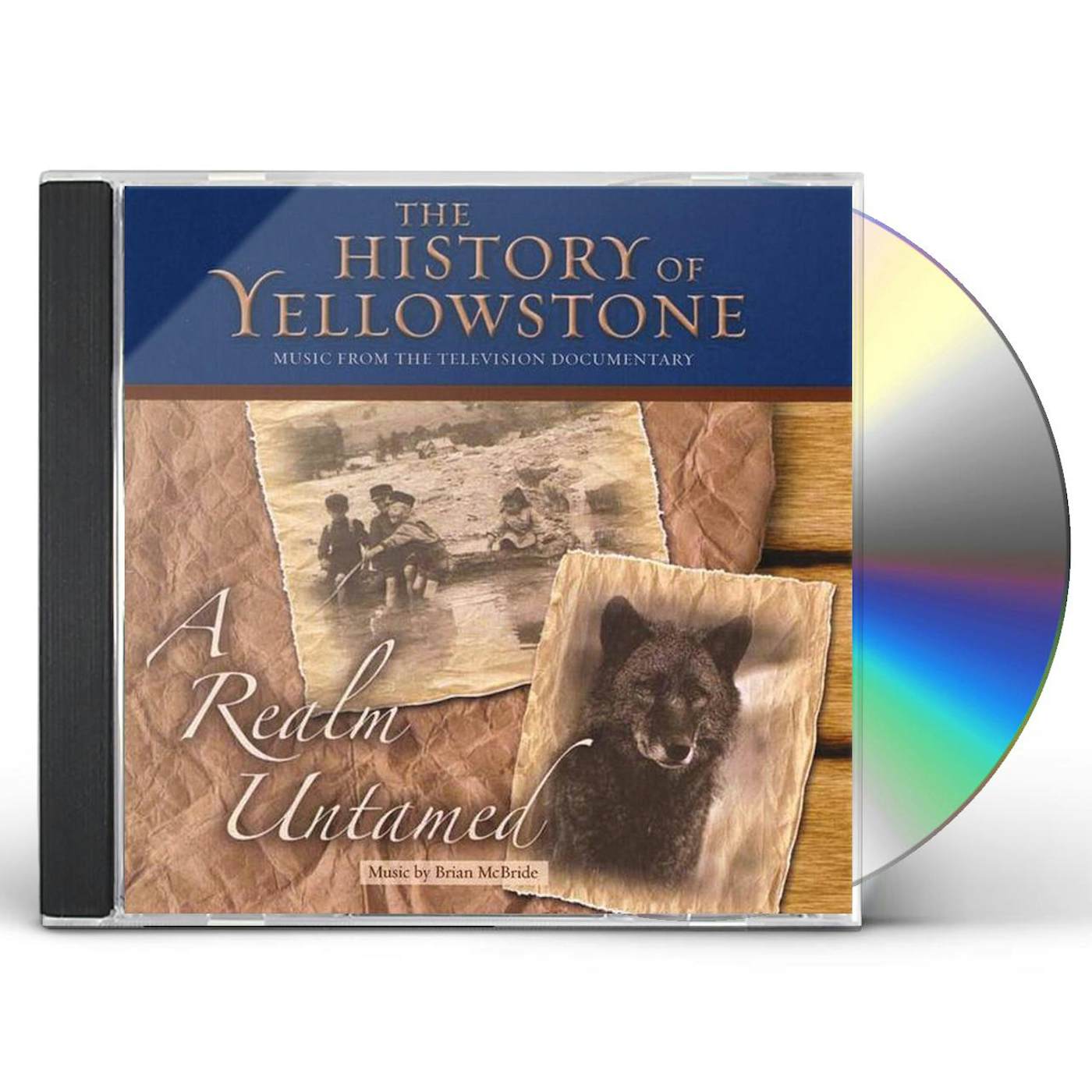 Brian McBride HISTORY OF YELLOWSTONE: REALM UNTAMED CD