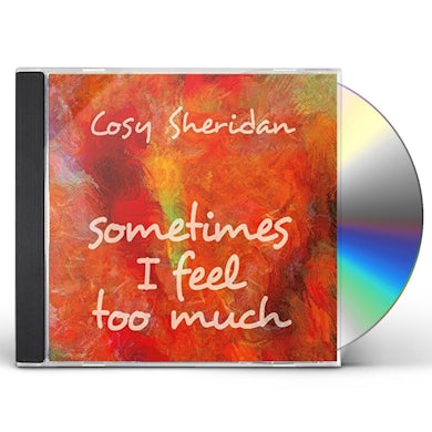Cosy Sheridan SOMETIMES I FEEL TOO MUCH CD