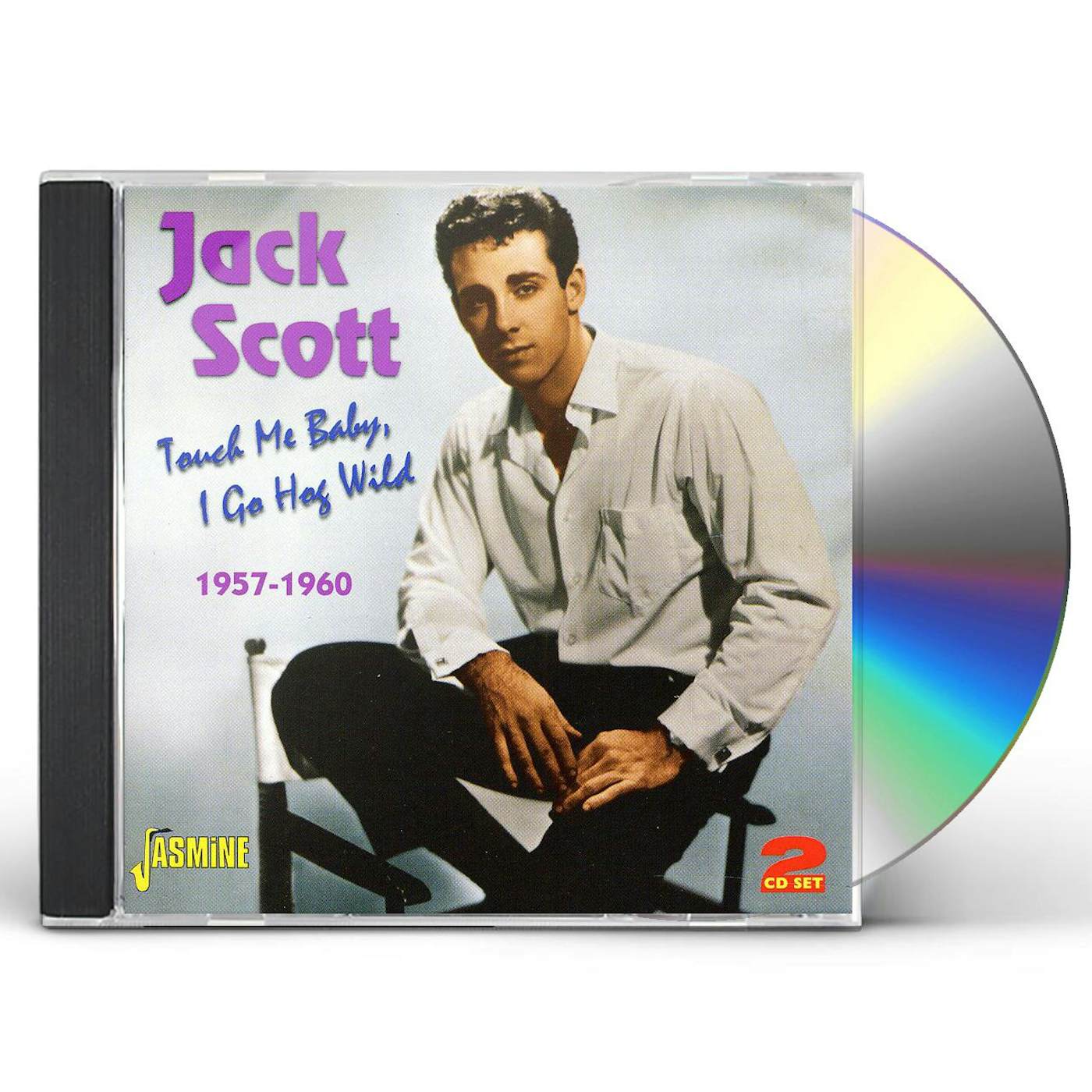 Jack Scott TOUCH ME BABY I GO HOG WILD 1957 - 1960 CD