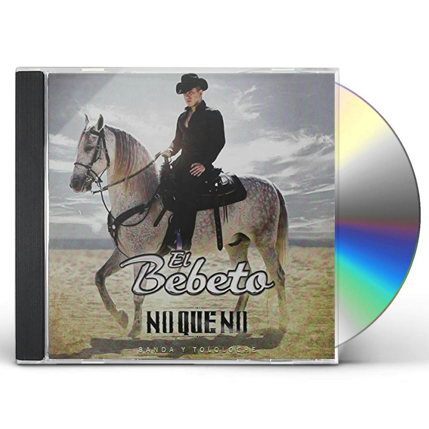 Bebeto NO QUE NO (BANDA Y TOLOLOCHE) CD