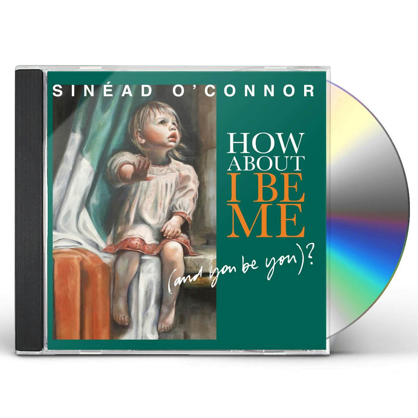 Sinéad O'Connor HOW ABOUT I BE ME (& YOU BE YOU) CD