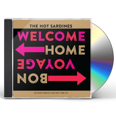 HOT SARDINES WELCOME HOME, BON VOYAGE CD