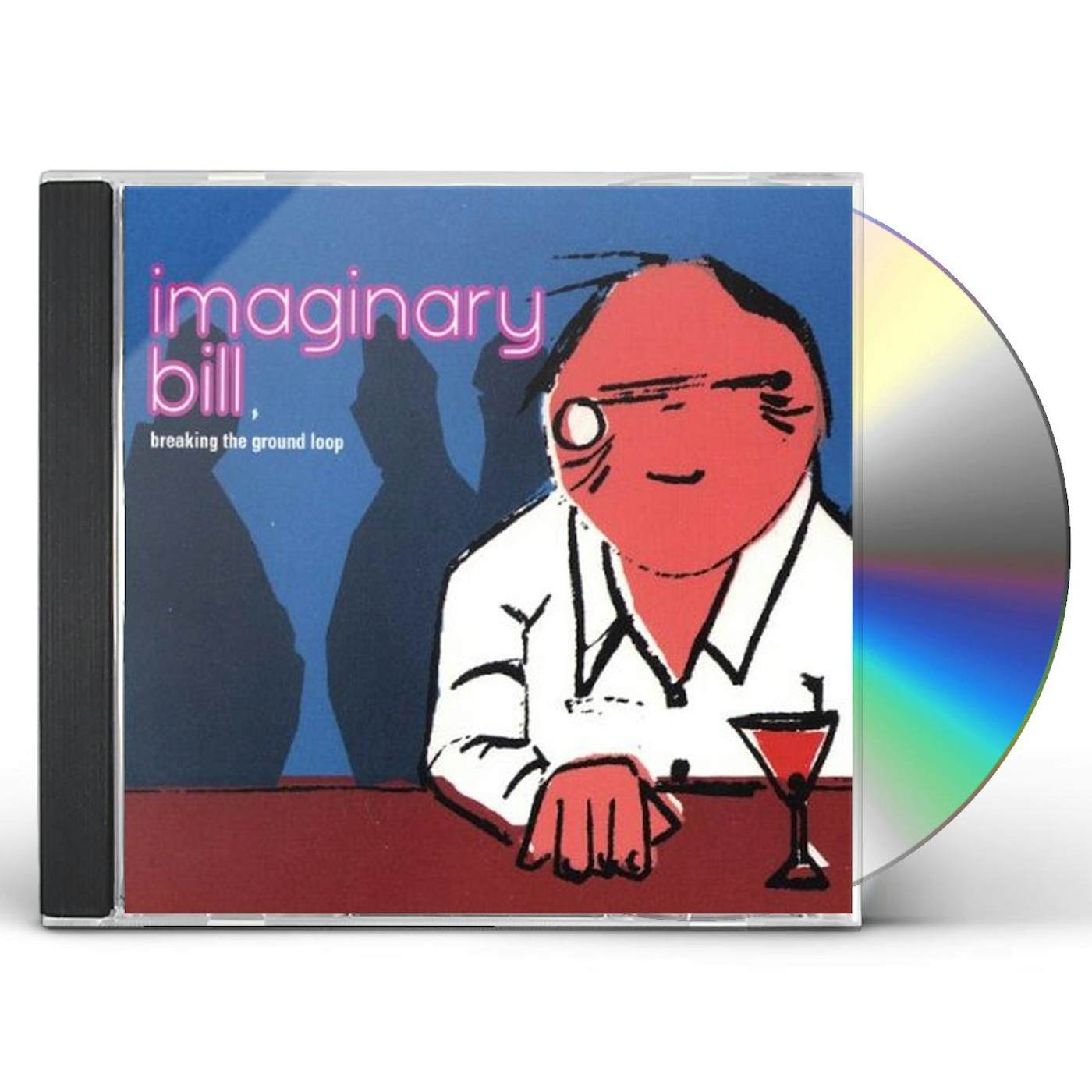 Imaginary Bill BREAKING THE GROUND LOOP CD