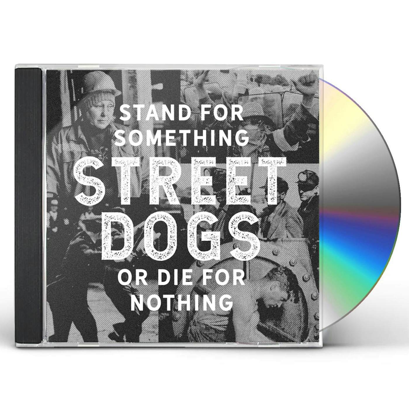 Street Dogs STAND FOR SOMETHING OR DIE FOR NOTHING CD