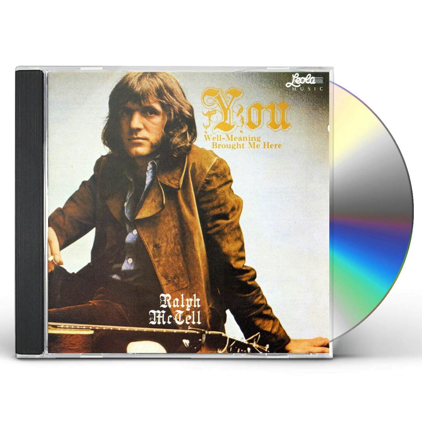 Ralph McTell YOU WELL MEANING BROUGHT ME HERE CD